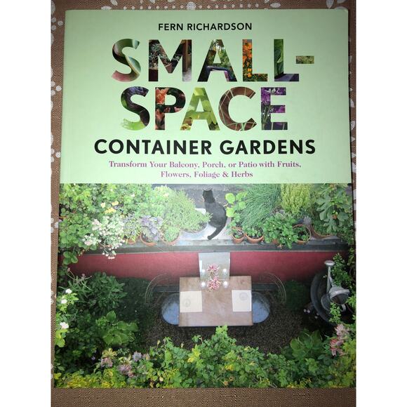 Small Space Container Gardens by Fern Richardson Transform Deck Porch Patio - Picture 1 of 12